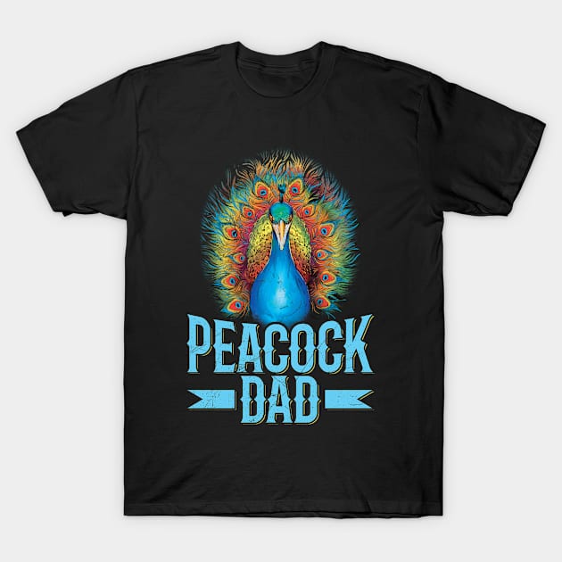 Peacock dad Quote for a Peacock dad T-Shirt by ErdnussbutterToast